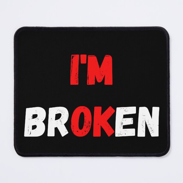 Item preview, I'm Ok I'm Broken Invisible Mental Illness designed and sold by MARCOS LILI.