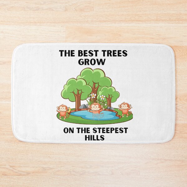 Item preview, The Best Tres grow on the steepest hills. designed and sold by Hinny8.