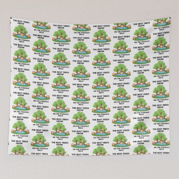 Item preview, The Best Tres grow on the steepest hills. designed and sold by Hinny8.