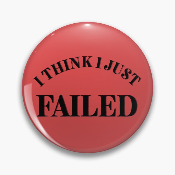 Item preview, I Think I Just Failed red designed and sold by Cora Gregory.