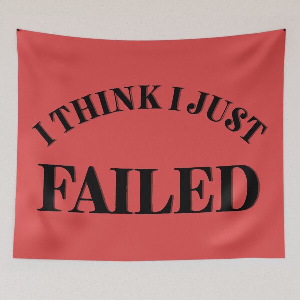 Item preview, I Think I Just Failed red designed and sold by Cora Gregory.
