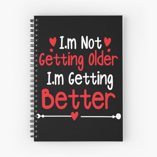 Item preview, I'm not getting older I'm getting better designed and sold by pnkpopcorn.