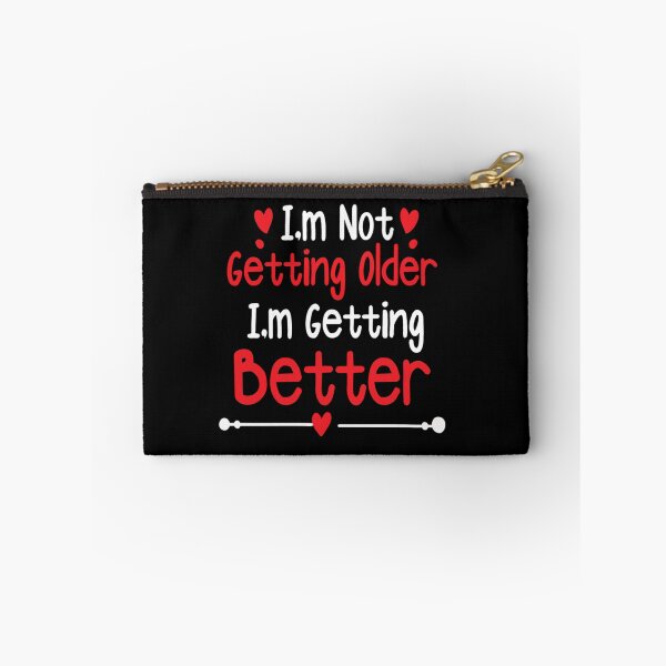 Item preview, I'm not getting older I'm getting better designed and sold by pnkpopcorn.