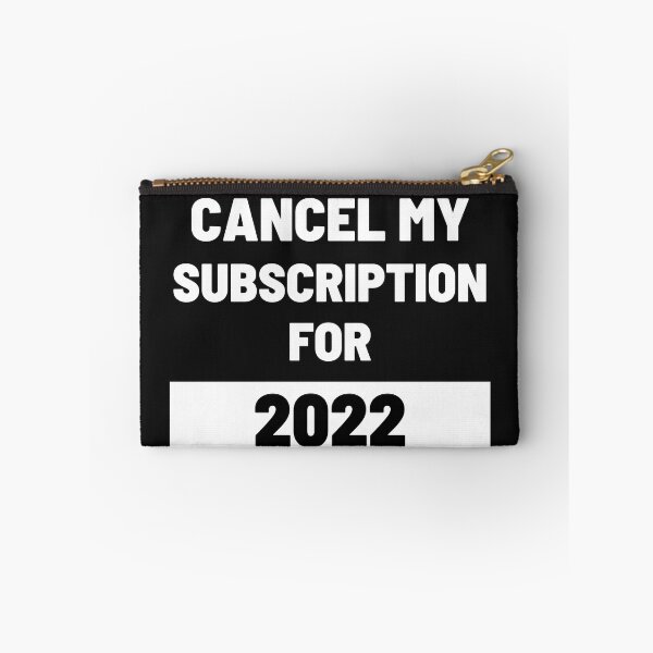 Item preview, Cancel My Subscription For 2022 designed and sold by The Jackalope.