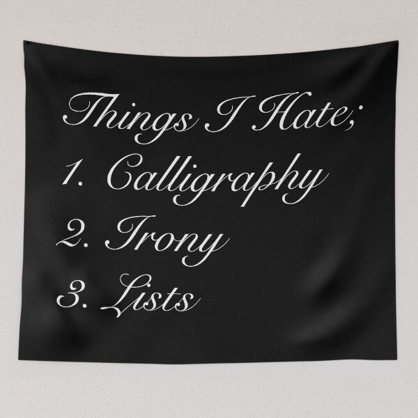 Item preview, Things I Hate - Calligraphy, Irony, Lists designed and sold by AaronM1301.