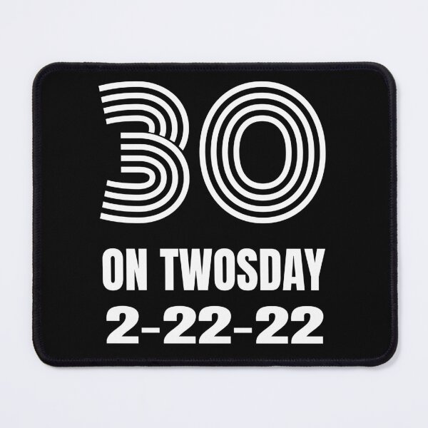 Item preview, Twosday Celebrating 30th Birthday 2-22-22 designed and sold by MimsTees.
