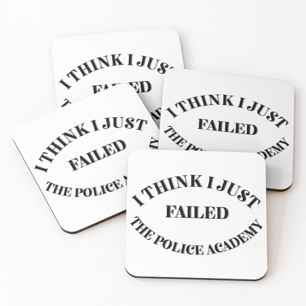 Item preview, I think I Just Failed The Police Academy designed and sold by Cora Gregory.