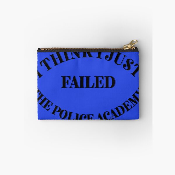 Item preview, I think I Just Failed The Police Academy blue designed and sold by Cora Gregory.