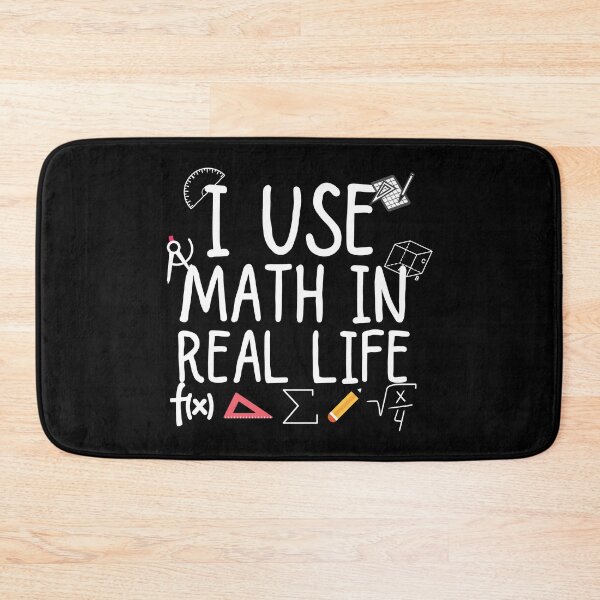 Item preview, i use math in real life designed and sold by ronaldsonou.