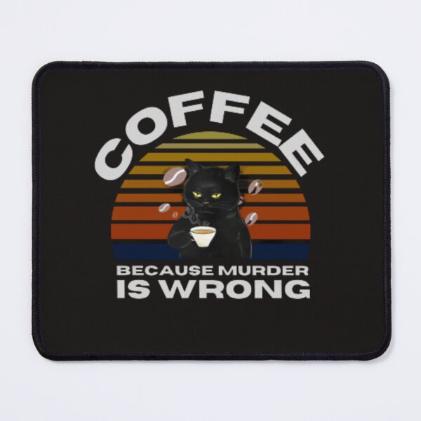 Item preview, Coffee Because Murder Is Wrong Essential T-Shirt designed and sold by medartis.