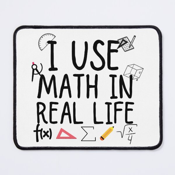 Item preview, i use math in real life designed and sold by ronaldsonou.