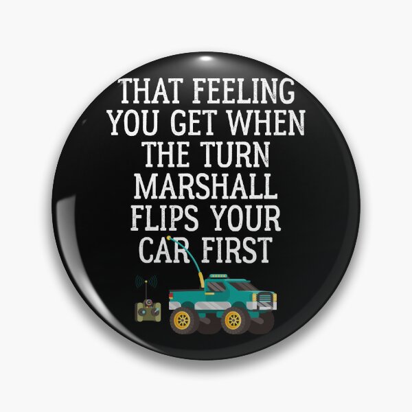 Item preview, That Feeling You Get When The Turn Marshall Flips Your Car designed and sold by shoutoutshirtco.
