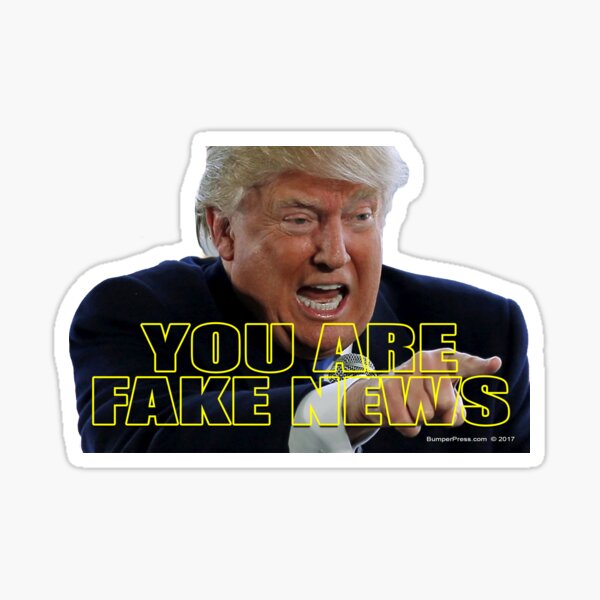 You Are Fake News Sticker