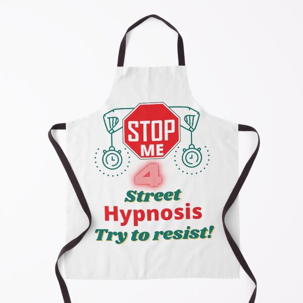 Item preview, Street hypnosis stop me designed and sold by QuirkyTease.