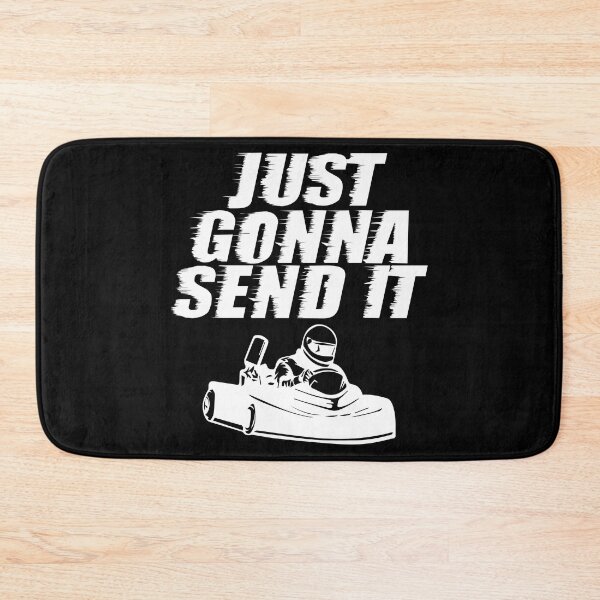 Item preview, Just Gonna Send It Go Kart Cart Driving Fast Racing T Shirt designed and sold by shoutoutshirtco.