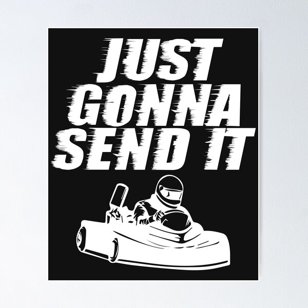 Artikelvorschau, Just Gonna Send It Go Kart Winkelwagen Driving Fast Racing T-shirt entworfen und verkauft von shoutoutshirtco.