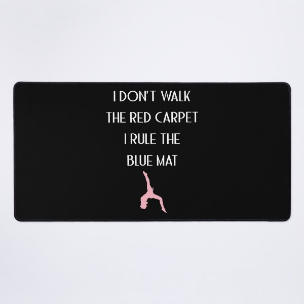 Item preview, I Dont Walk The Red Carpet I Rule The Blue Mat Gymnastics designed and sold by shoutoutshirtco.