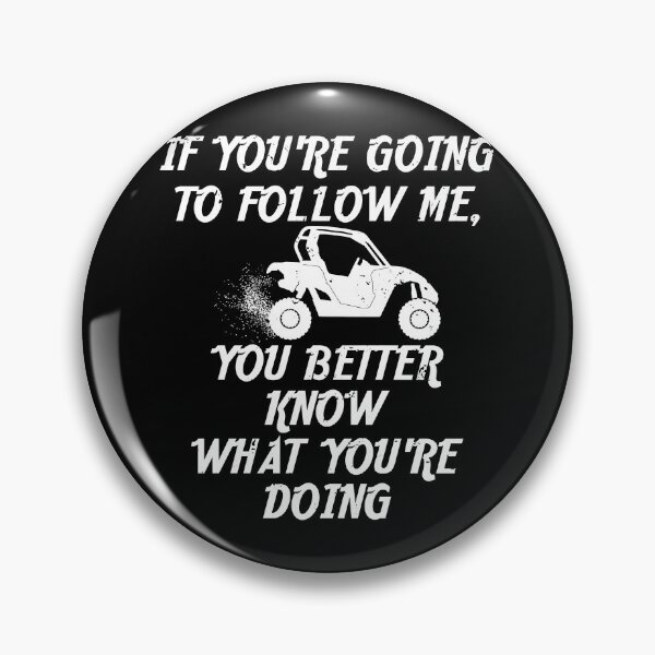 Item preview, If You Follow Me You Better Know What You're Doing UTV/ATV designed and sold by shoutoutshirtco.