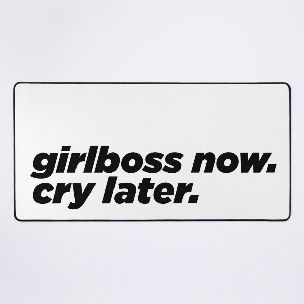 Item preview, girlboss now. cry later. designed and sold by Jaymesarah.