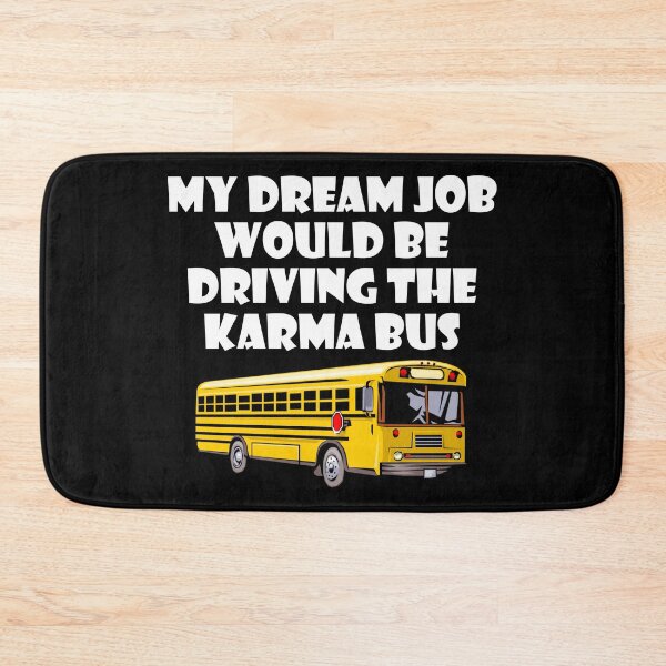 Item preview, My Dream Job Would Be Driving To Drive the Karma Bus T Shirt designed and sold by shoutoutshirtco.