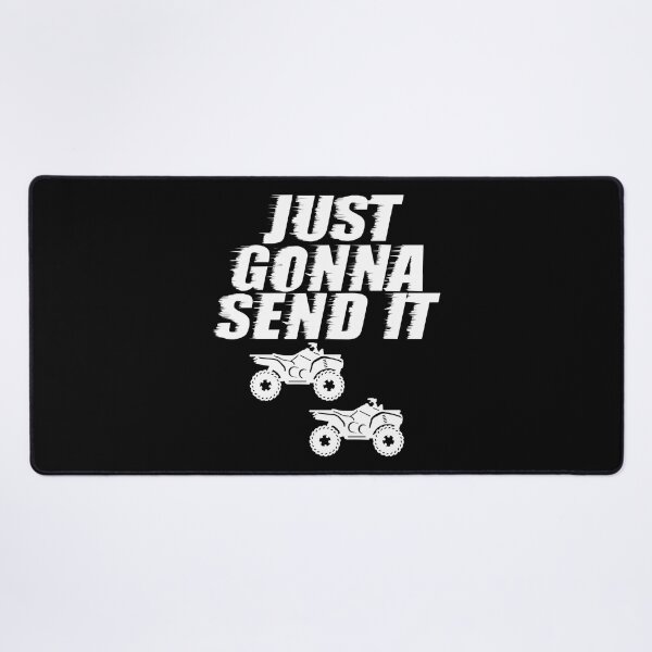 Item preview, Just Gonna Send Going To Send It Do Drive Kill Four Wheelers designed and sold by shoutoutshirtco.