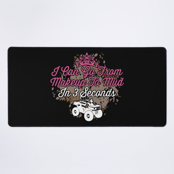 Item preview, I Can Go From Makeup to Mud in Seconds Quad ATV Four Wheeler designed and sold by shoutoutshirtco.