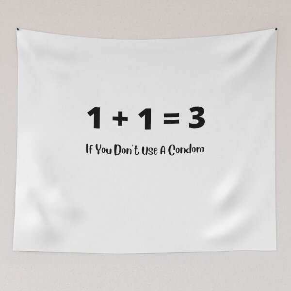 Item preview, 1 + 1 = 3, if you don't use a condom... designed and sold by Kevin Lehner.