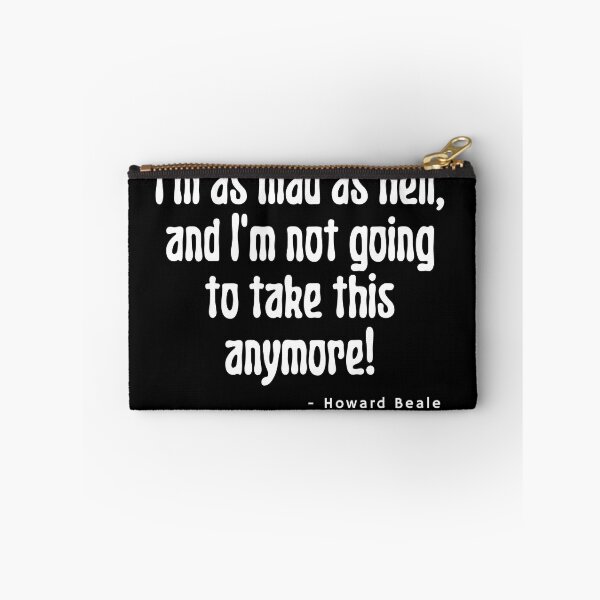 Item preview, I'm as mad as hell, and I'm not going to take this anymore! - Howard Beale designed and sold by LokoLoki.