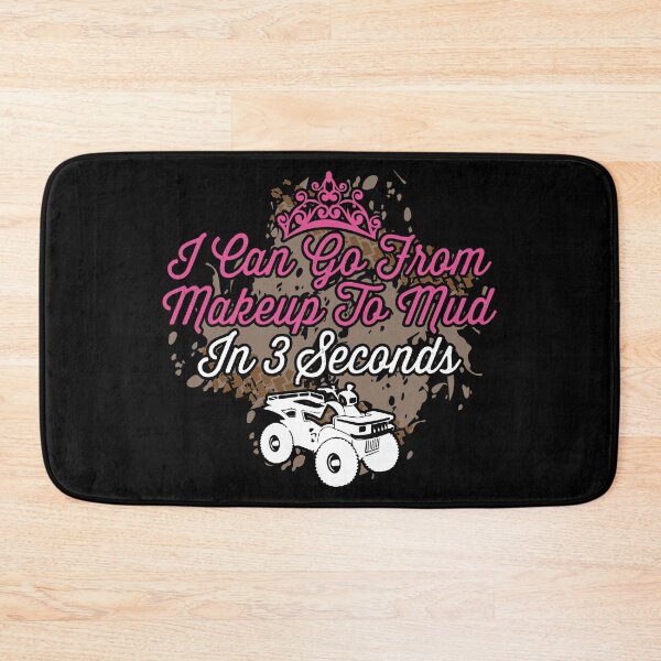 Item preview, I Can Go From Makeup to Mud in Seconds Quad ATV Four Wheeler designed and sold by shoutoutshirtco.