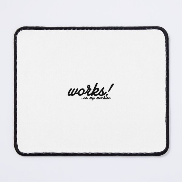 Item preview, works! on my machine designed and sold by HisDudeness.