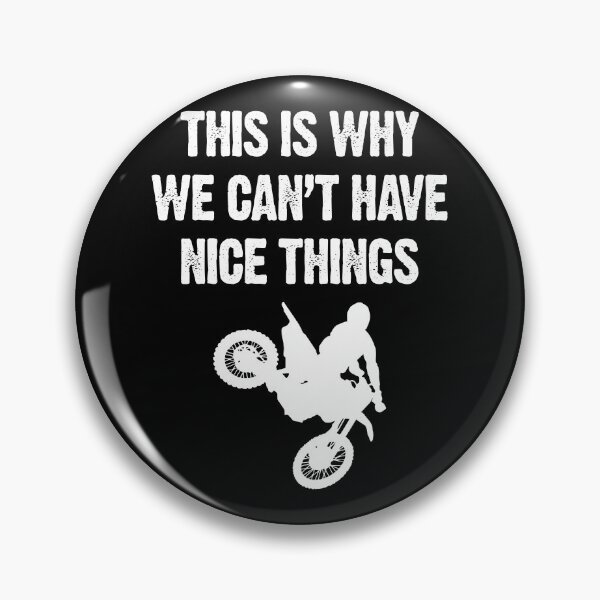 Item preview, This is Why We Can't Have Nice Things Motocross Dirt Bikes designed and sold by shoutoutshirtco.
