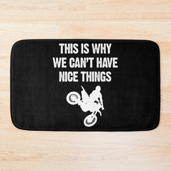 Item preview, This is Why We Can't Have Nice Things Motocross Dirt Bikes designed and sold by shoutoutshirtco.