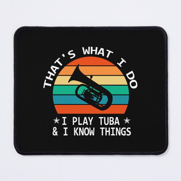 Item preview, Tuba Player Gift, that's what I do I play tuba and I know things Tubaist Funny Musician Band Gift Funny Rude Offensive saying, designed and sold by joygift369.