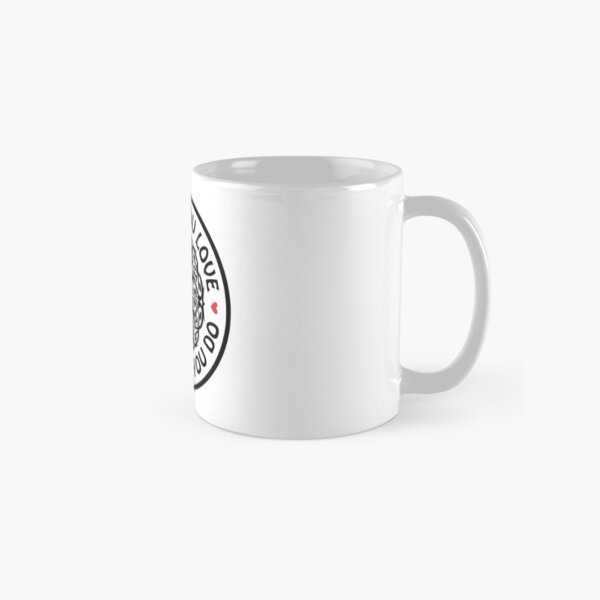 DO WHAT YOU LOVE & LOVE WHAT YOU DO #6 Classic Mug