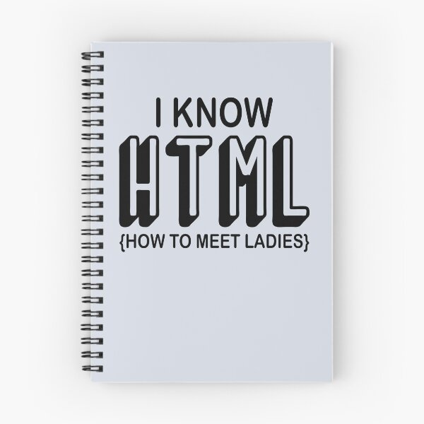 Item preview, I Know HTML How To Meet Ladies | Funny HTML Coding designed and sold by be-great.
