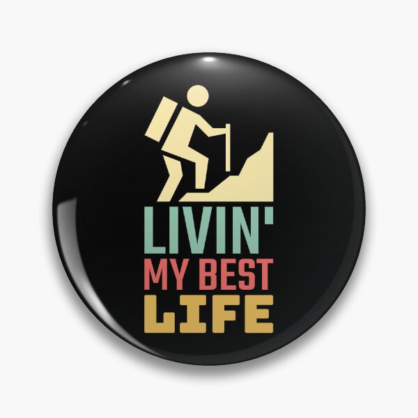 Item preview, Livin My Best Life Love Living The Best Life Hiking and Climbing designed and sold by shoutoutshirtco.