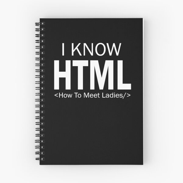 Item preview,  I Know HTML How To Meet Ladies | Funny HTML Coding designed and sold by be-great.