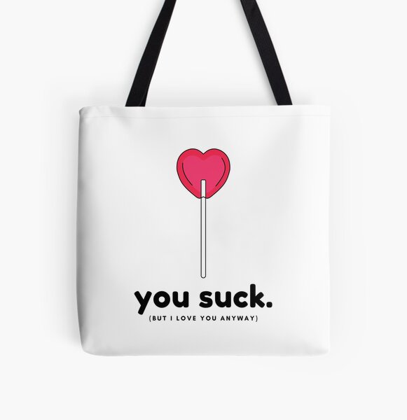 you suck anyway design Tote Bag by LiKaDraw