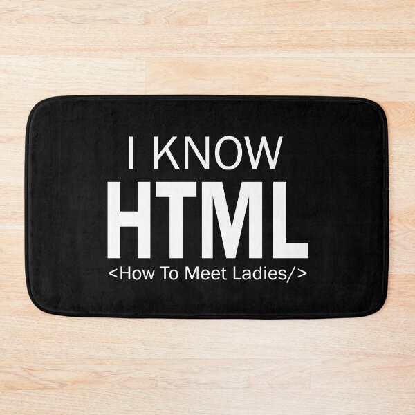 Item preview,  I Know HTML How To Meet Ladies | Funny HTML Coding designed and sold by be-great.