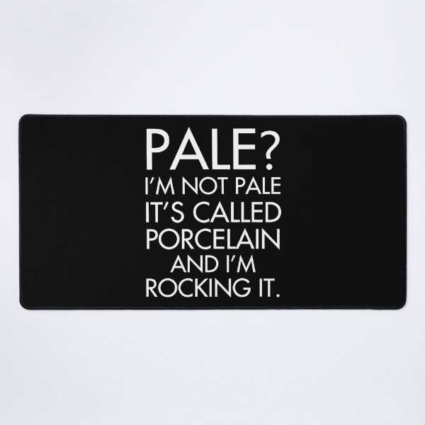 Item preview, Im Not Pale It's Called Porcelain And Im Rocking Killin It designed and sold by shoutoutshirtco.