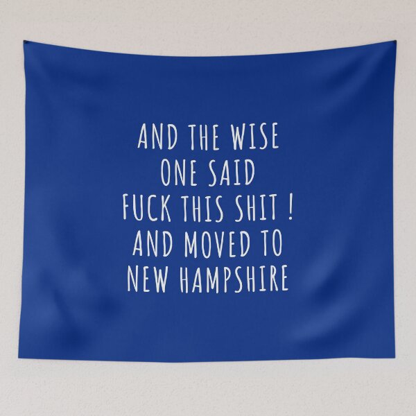 Item preview, And the wise one said fuck this shit and moved to New Hampshire designed and sold by KMIKBAL7.