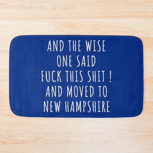 Item preview, And the wise one said fuck this shit and moved to New Hampshire designed and sold by KMIKBAL7.