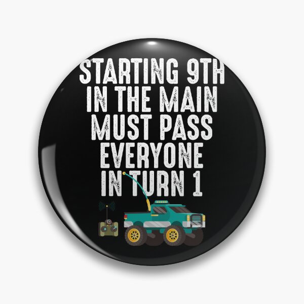 Item preview, Starting 9th in the Main Must Pass Everyone in Turn 1 RC Car designed and sold by shoutoutshirtco.