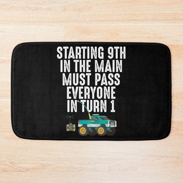Item preview, Starting 9th in the Main Must Pass Everyone in Turn 1 RC Car designed and sold by shoutoutshirtco.