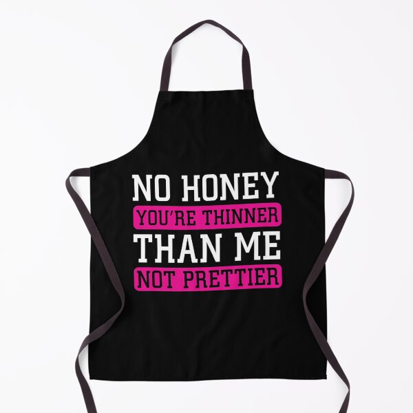 Item preview, No Honey Girl You're Thinner Than Me Not Prettier T Shirt designed and sold by shoutoutshirtco.