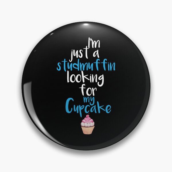 Item preview, I'm  Just a Stud muffin StudMuffin Looking for a Cupcake designed and sold by shoutoutshirtco.
