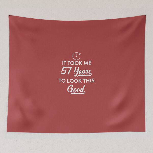 Item preview, Took 57 Years to Look This Good designed and sold by AlwaysAwesome.