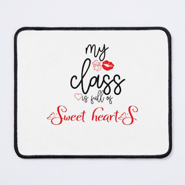 Item preview, Funny students quote, My class is full of sweet hearts, cool student , Valentine's day for teachers 2022 designed and sold by LilaDiams.