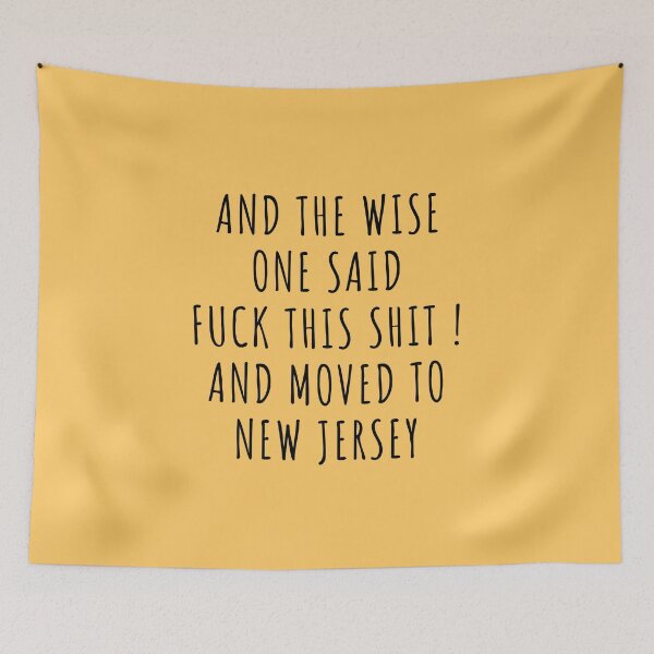 Item preview, And the wise one said fuck this shit and moved to New Jersey designed and sold by KMIKBAL7.