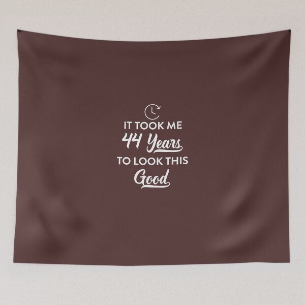 Item preview, Took 44 Years to Look This Good designed and sold by AlwaysAwesome.